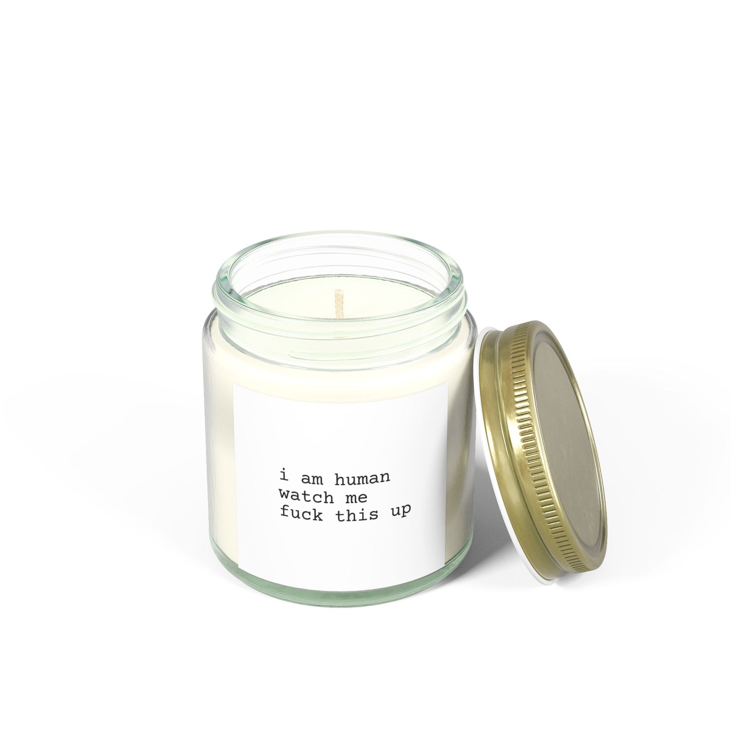 Candle Scented Coconut Apricot Wax I am Human Watch Me Fuck This Up