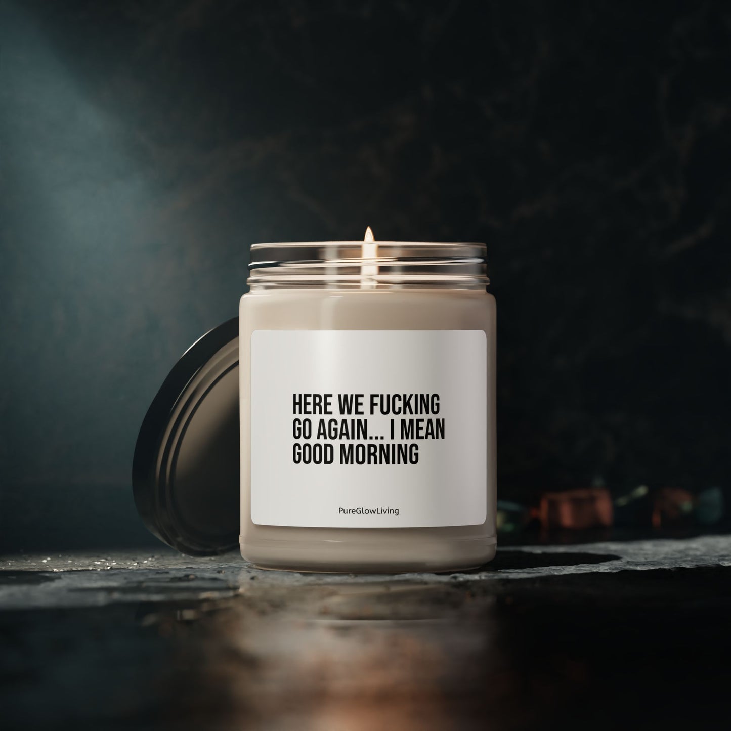 'Here We Go Again I Mean Good Morning' Soy Candle 9oz