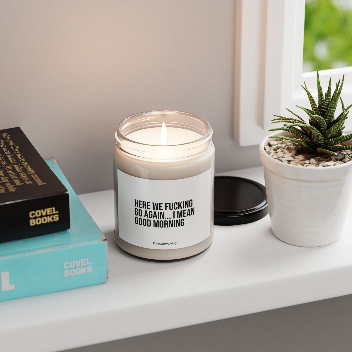 'Here We Go Again I Mean Good Morning' Soy Candle 9oz